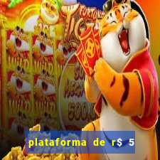 plataforma de r$ 5 jogo do tigrinho